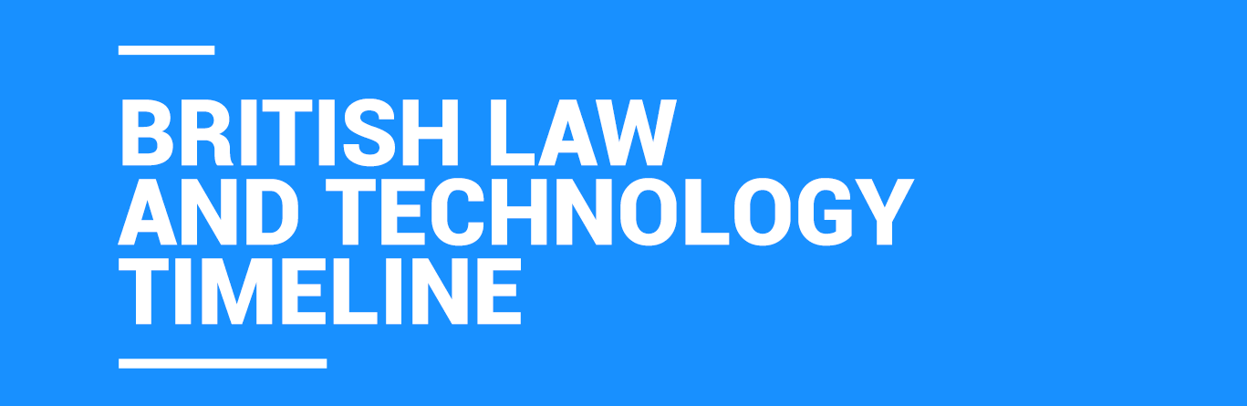 British Law and Technology Timeline